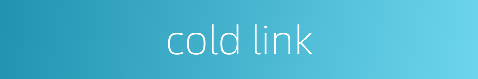 cold link的同义词