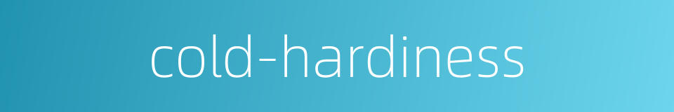 cold-hardiness的同义词