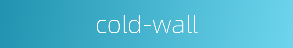 cold-wall的同义词
