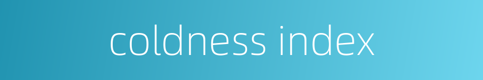 coldness index的同义词
