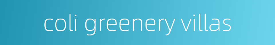 coli greenery villas的同义词