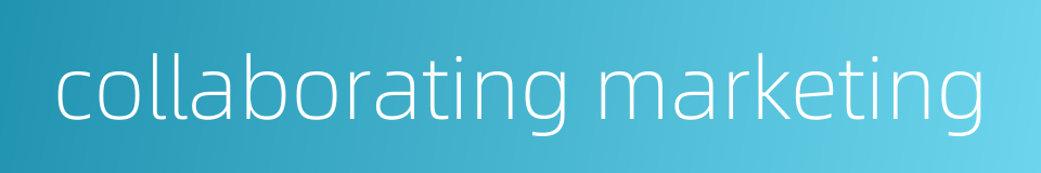 collaborating marketing的同义词