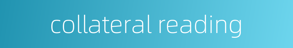 collateral reading的同义词