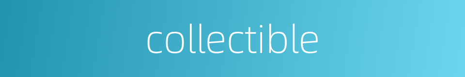 collectible的同义词