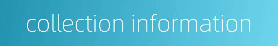 collection information的同义词