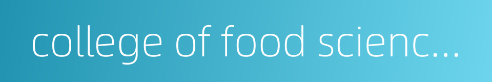 college of food science and technology的同义词