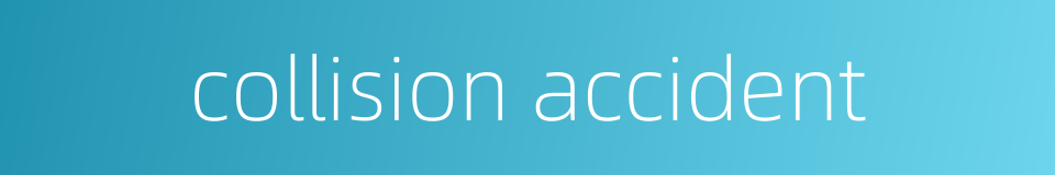 collision accident的同义词