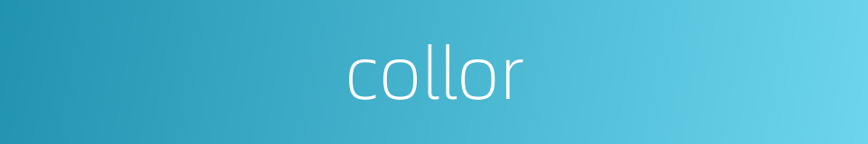 collor的同义词