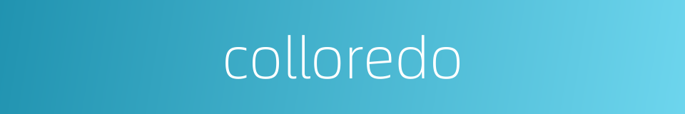 colloredo的同义词