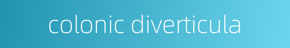 colonic diverticula的同义词