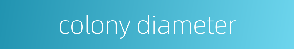 colony diameter的同义词