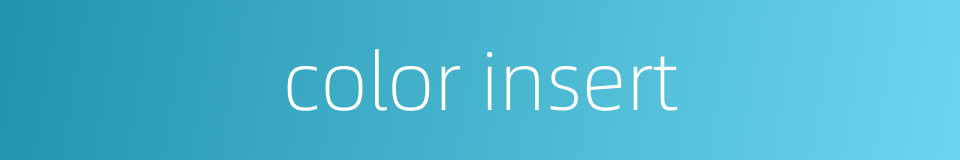 color insert的同义词