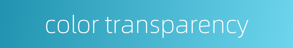 color transparency的同义词