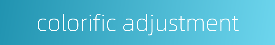 colorific adjustment的同义词