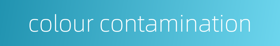 colour contamination的同义词