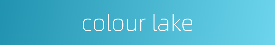 colour lake的同义词