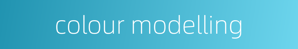 colour modelling的同义词
