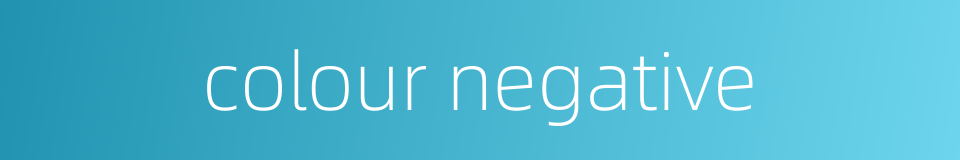 colour negative的同义词