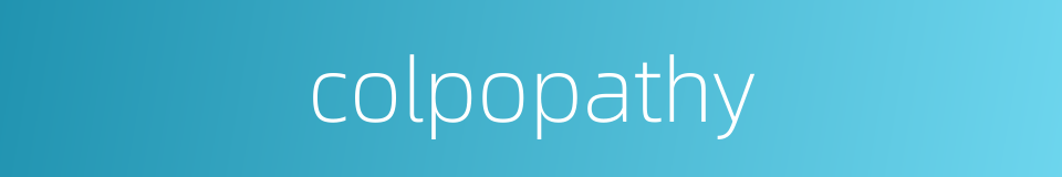 colpopathy的同义词