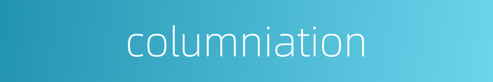 columniation的同义词