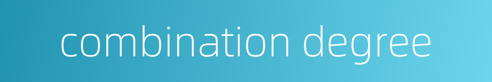 combination degree的同义词