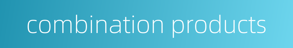 combination products的同义词