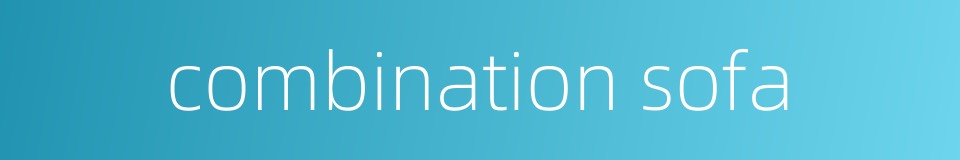 combination sofa的同义词