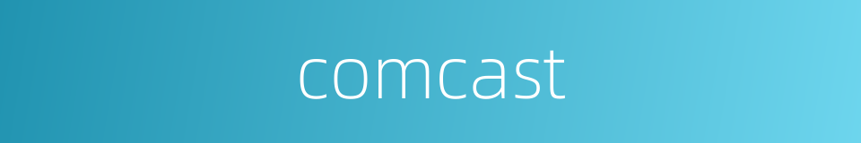 comcast的同义词