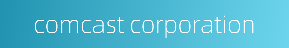 comcast corporation的同义词