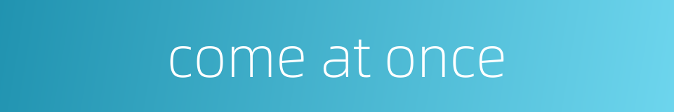 come at once的同义词