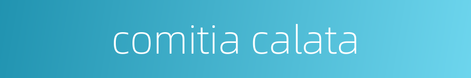comitia calata的同义词