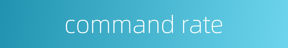 command rate的同义词