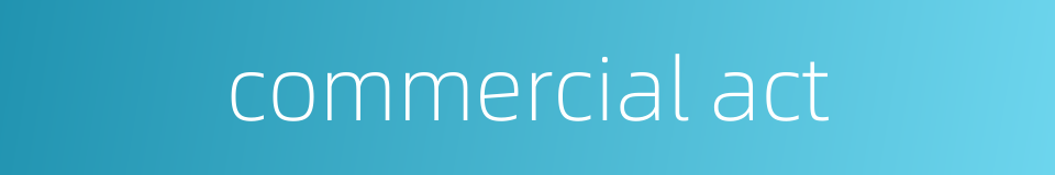commercial act的同义词