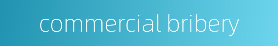commercial bribery的同义词