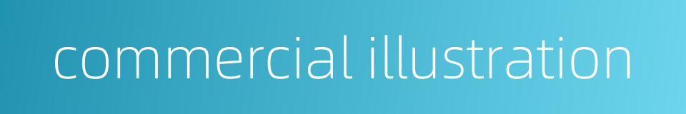 commercial illustration的同义词