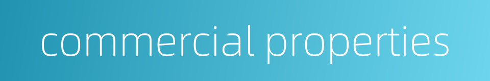 commercial properties的同义词
