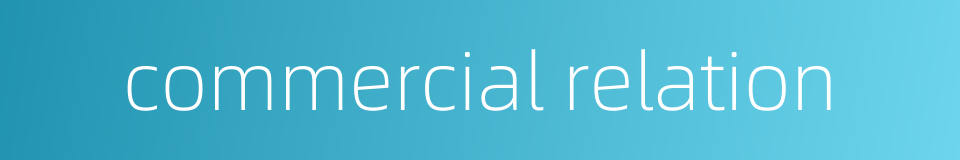 commercial relation的同义词