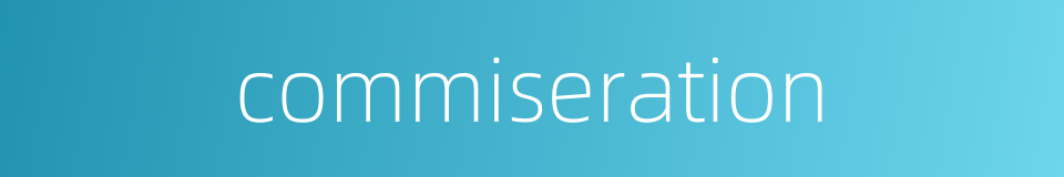 commiseration的同义词