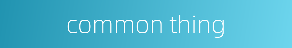 common thing的同义词