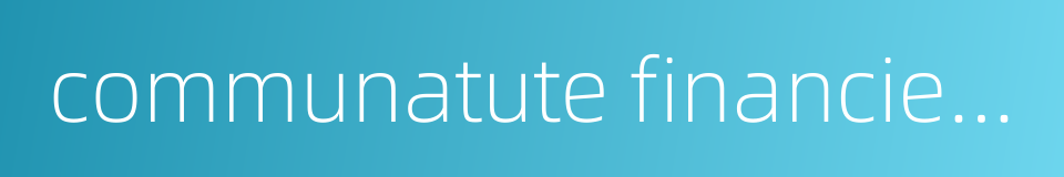 communatute financiere africaine franc的同义词