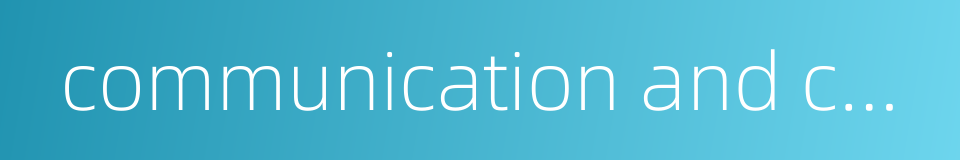 communication and coordination的同义词