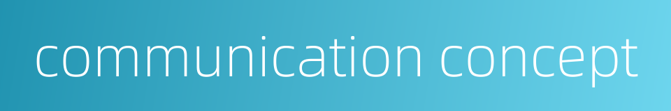 communication concept的同义词