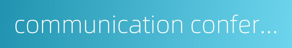 communication conference的同义词