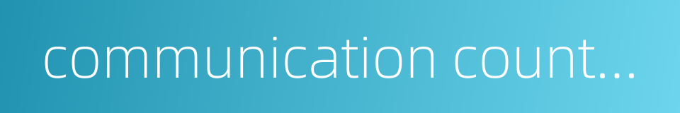 communication countermeasure的同义词