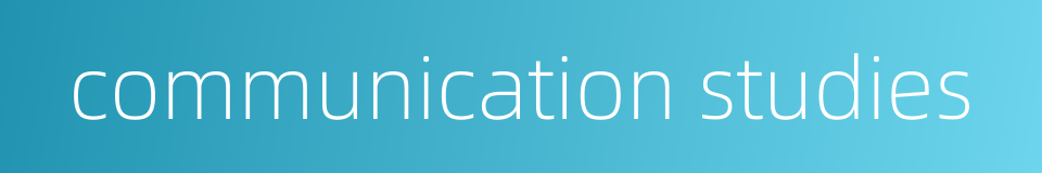 communication studies的同义词