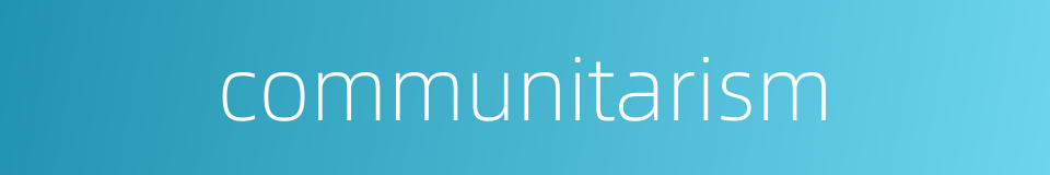 communitarism的同义词