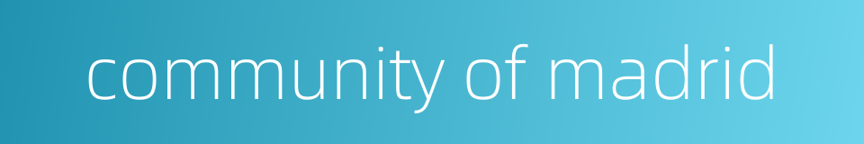 community of madrid的同义词