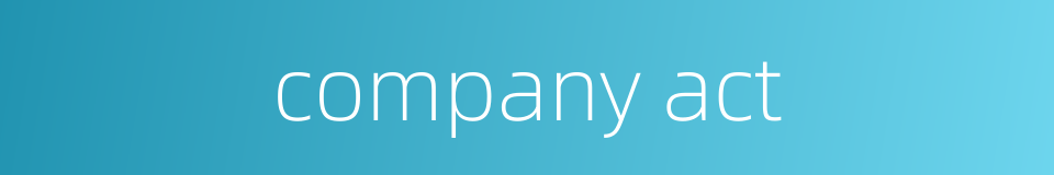 company act的同义词