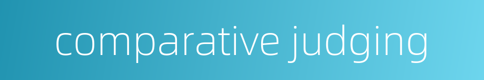 comparative judging的同义词