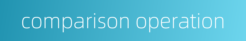 comparison operation的同义词
